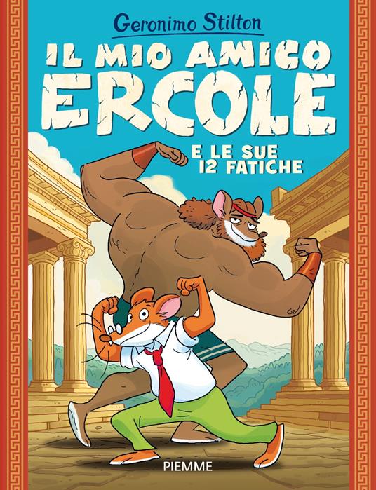 Il mio amico Ercole e le sue 12 fatiche - Geronimo Stilton - copertina
