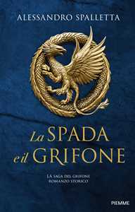Libro La spada e il grifone Alessandro Spalletta