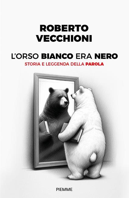 L'orso bianco era nero. Storia e leggenda della parola - Roberto Vecchioni - copertina
