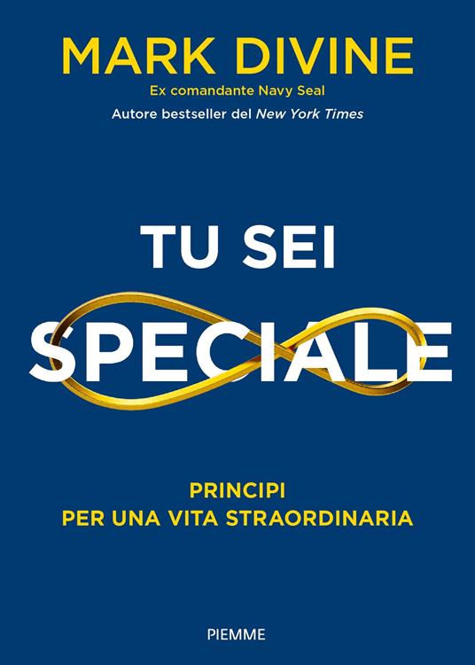 Tu sei speciale. Principi per una vita straordinaria - Mark Divine - copertina