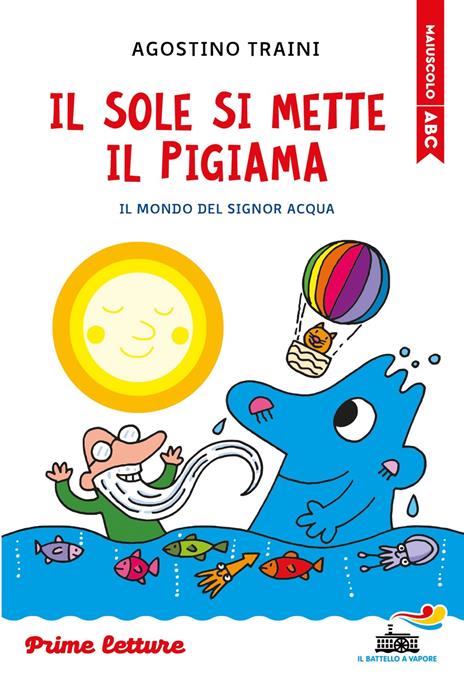 Il sole si mette il pigiama. Stampatello maiuscolo. Ediz. a colori - Agostino Traini - copertina