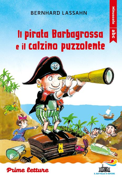 Il pirata Barbagrossa e il calzino puzzolente. Stampatello minuscolo. Ediz. a colori - Bernhard Lassahn - copertina