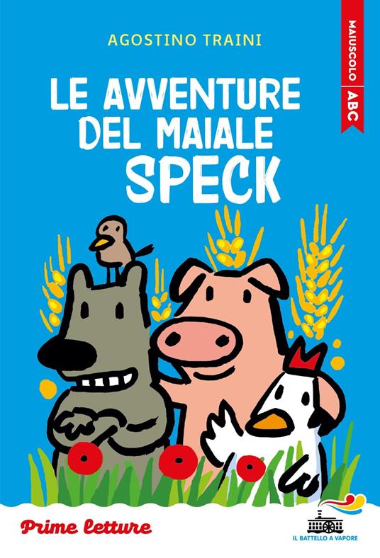 Le avventure del maiale Speck. Stampatello maiuscolo. Ediz. a colori - Agostino Traini - copertina