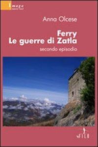 Ferry. Le guerre di Zatla. Episodio 2 - Anna Olcese - copertina