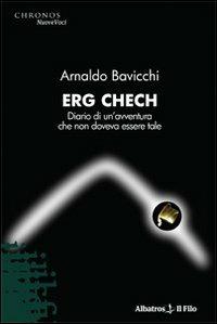 Erg Chech. Diario di un'avventura che non doveva essere tale - Arnaldo Bavicchi - copertina