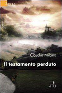 Il testamento perduto - Claudia Milano - copertina