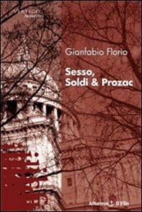 Sesso, soldi & Prozac - Gianfabio Florio - copertina