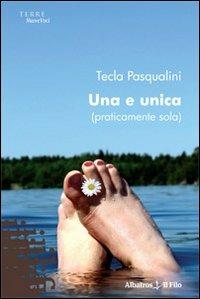 Una e unica (praticamente sola) - Tecla Pasqualini - copertina
