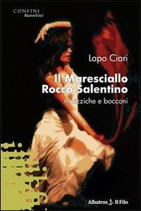 Il maresciallo Rocco Salentino. A pizziche e bocconi - Lapo Ciari - copertina