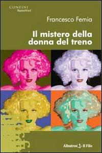 Il mistero della donna del treno - Francesco Femia - copertina