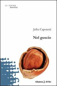 Nel guscio - Julka Caporetti - copertina