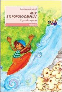 Ally e il popolo dei Fluv. Il grande segreto - Laura Mandolesi - copertina