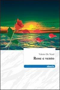 Rose e vento - Valerio De Nard - copertina