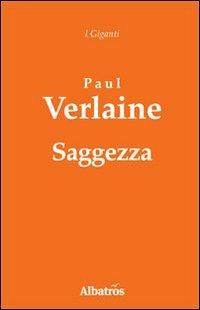 Saggezza. Amore parallelamente felicità - Paul Verlaine - copertina