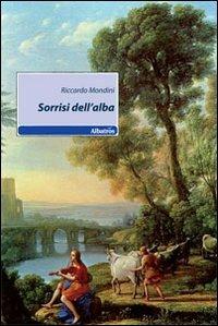 Sorrisi dell'alba - Riccardo Mondini - copertina