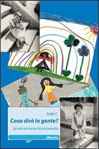Cosa dirà la gente? La mia via verso la psicoanalisi - C. Sofia - copertina
