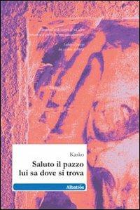 Saluto il pazzo lui sa dove si trova - Kasko - copertina