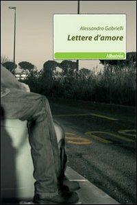 Lettere d'amore - Alessandro Gabrielli - copertina