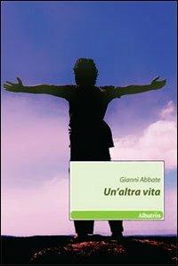 Un' altra vita - Gianni Abbate - copertina