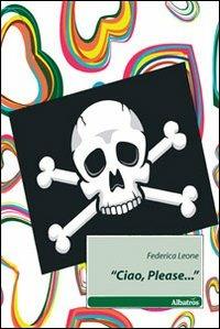 «Ciao, please...» - Federica Leone - copertina