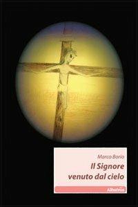 Il signore venuto dal cielo - Marco Borio - copertina