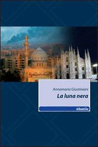 La luna nera - Annamaria Giustiniani - copertina