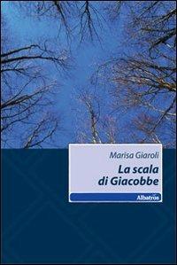 La scala di Giacobbe - Marisa Giaroli - copertina