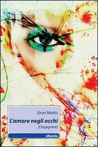 L' amore negli occhi - Enzo Mattis - copertina