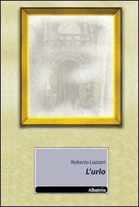 L' urlo - Roberto Lazzari - copertina