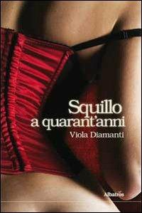 Squillo a quarant'anni - Viola Diamanti - copertina
