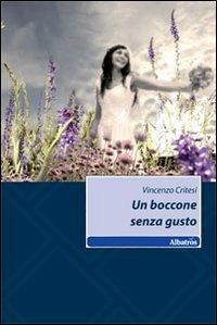 Un boccone senza gusto - Vincenzo Critesi - copertina