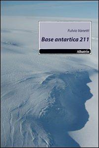 Base antartica 211 - Fulvio Vanetti - copertina