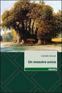 Un maestro unico - Giosuè Cataldo - copertina