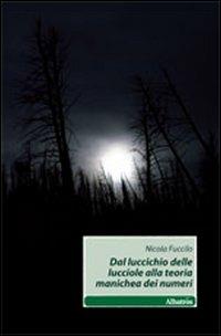 Dal luccichio delle lucciole alla teoria manichea dei numeri - Nicola Fuccilo - copertina