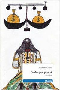 Solo per pazzi o affini - Roberto Conte - copertina