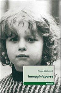Immagini sparse - Paola Mattavelli - copertina