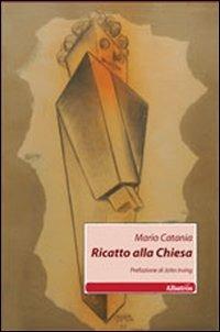 Ricatto alla Chiesa - Mario Catania - copertina