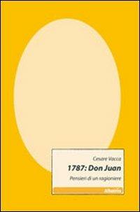 1787: Don Juan. Pensieri di un ragioniere - Cesare Vacca - copertina