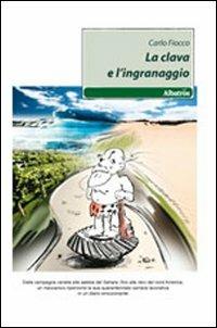 La clava e l'ingranaggio - Carlo Fiocco - copertina