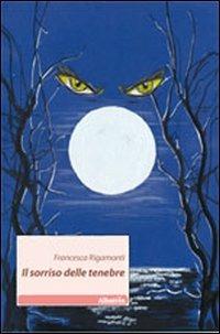 Il sorriso delle tenebre - Francesca Rigamonti - copertina