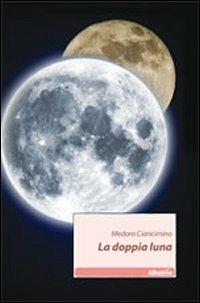 La doppia luna - Medoro Ciancimino - copertina