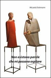 Non esistono parole che mi possono ospitare - Micaela Dickmann - copertina