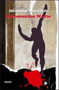 Dimensione nulla - Giuseppe Marinelli - copertina