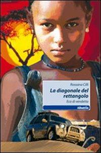 La diagonale del rettangolo. Eco di vendetta - Rossana Cilli - copertina