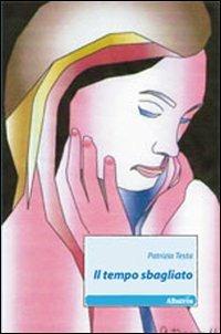 Il tempo sbagliato - Patrizia Testa - copertina