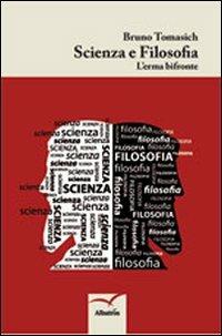 Scienza e filosofia. L'eterna bifronte - Bruno Tomasich - copertina