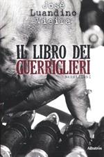 Di fiumi anziani e guerriglieri. Vol. 2: Il libro dei guerriglieri.