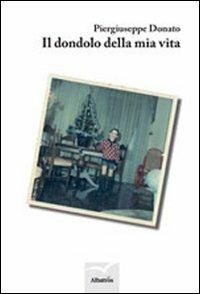 Il dondolo della mia vita - Piergiuseppe Donato - copertina