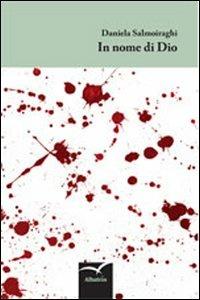In nome di Dio - Daniela Salmoiraghi - copertina