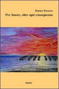 Per amore, oltre ogni conseguenza